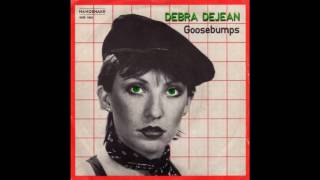 Debra Dejean - Goosebumps (1981)
