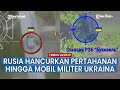 Kerugian baru militer ukraina di medan pertempuran imbas serangan drone lancet rusia