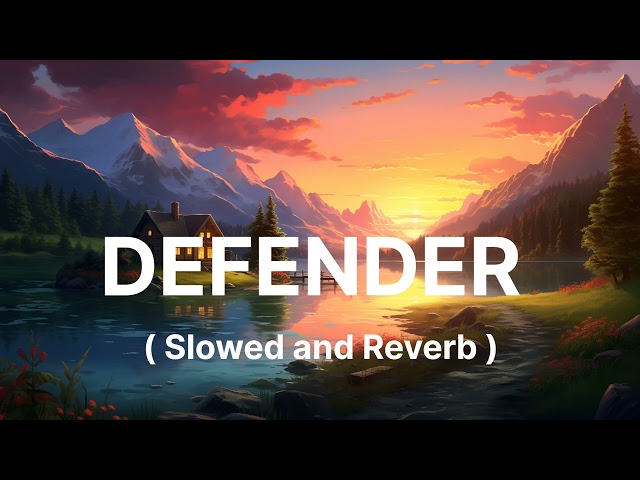 DEFENDER SONG  ( SLOWED AND REVERB ) 🔥🔥 class=