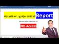 Kinh nghiệm tạo Report trong MS Access - Học MS Access