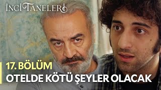 Bu Otelde Kötü Şeyler Olacak - İnci Taneleri (17. Bölüm)