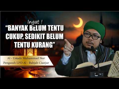 Rahasia Agar Hidup Tidak Pernah Merasa Kekurangan | Al-Ustadz Muhammad Nur