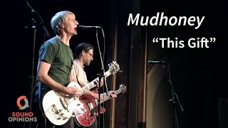 Mudhoney perform &quot;This Gift&quot; (Live on Sound Opinions)