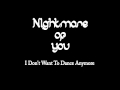 Nightmare Of You - I Don't Want To Dance Anymore