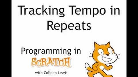 Tracking Tempo in Repeats: Programming in Scratch 2.0