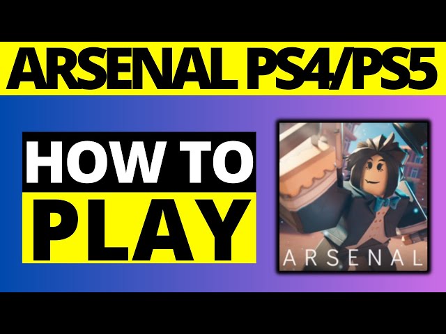 How To Play Arsenal Experience On Playstation Roblox PS4/PS5 