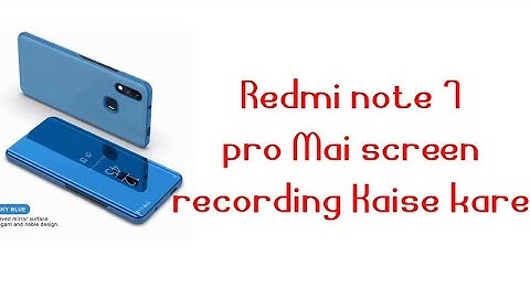 How to screen record in redmi note 7 pro in hindi