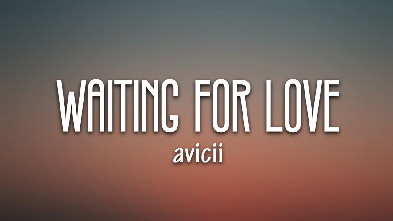 Avicii Waiting For Love Lyrics YouTube avicii-waiting-for-love-lyrics-youtube