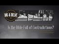 Is the Bible Full of Contradictions? -  Andreas Kostenberger - Dig and Delve 2016