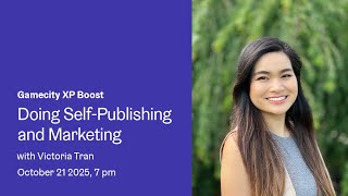 Gamecity XP Boost: Doing Self-Publishing and Marketing (When You Don't Want To Do It)