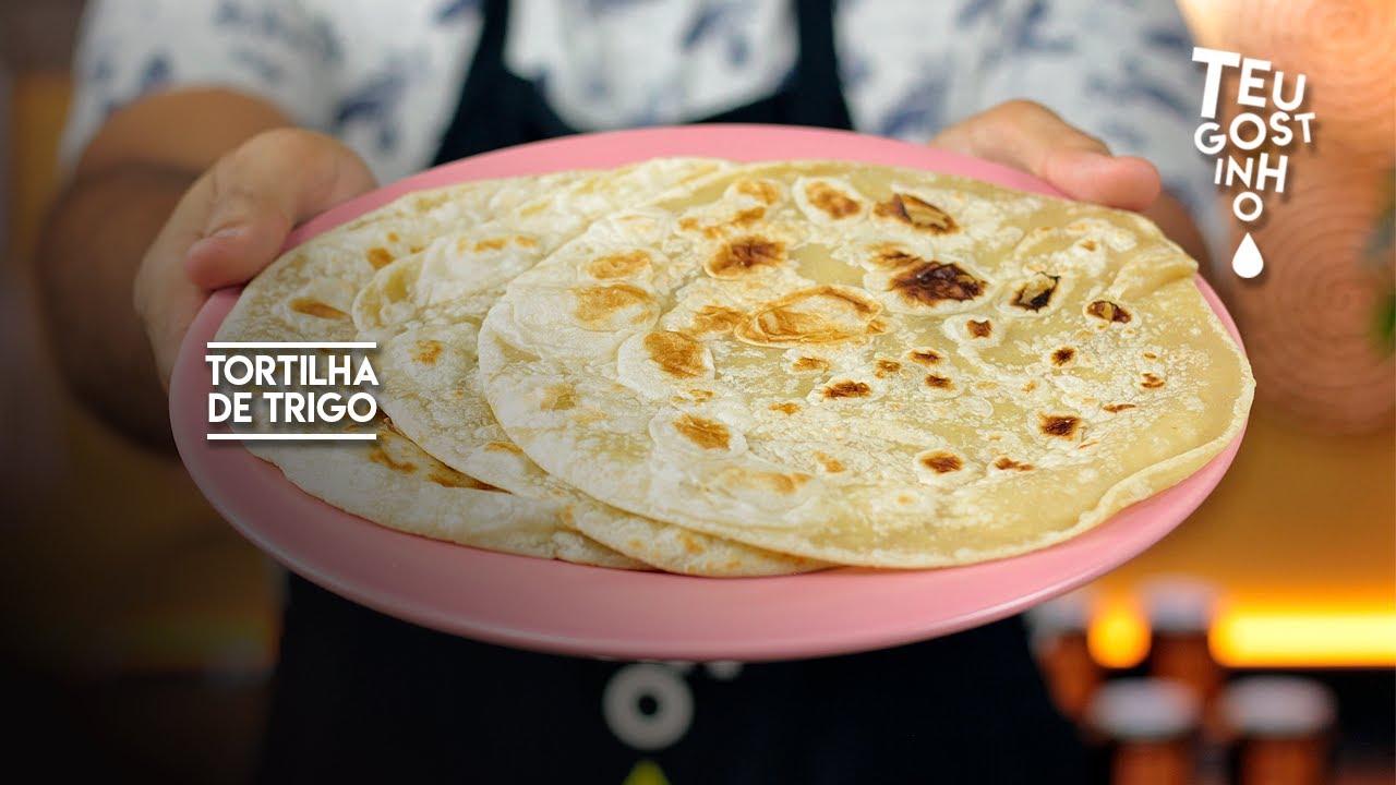 Tortilha de trigo - como fazer Rap10 em casa | Teu Gostinho