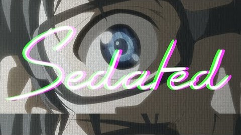 [SEDATED] - ᵃᶰᶤᵐᵉ ᵐᶤˣ