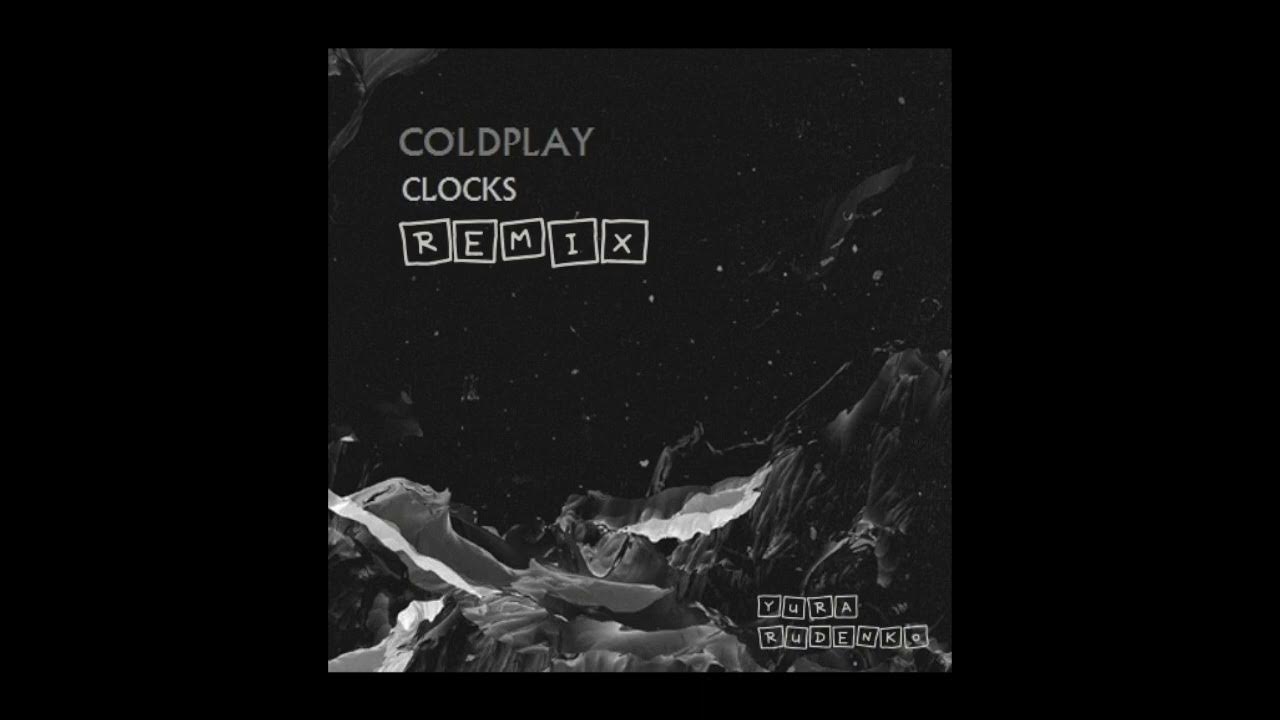 Coldplay Clocks (YURA RUDENKO Remix) YouTube