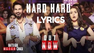 Hard Hard lyrics song | Batti Gul meter chalu , Shahid Singh , Sachet t , prakritik , sahhid k , screenshot 5