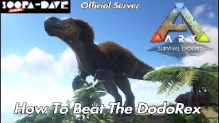 DodoRex Guide - How To Beat The DodoRex - Ark Survival Evolved