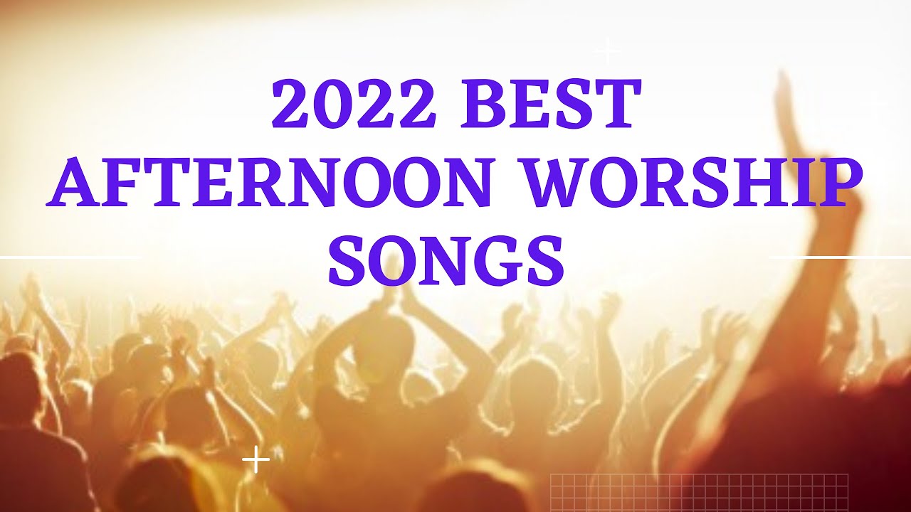 Best Afternoon Worship Songs | Spirit-filled Songs