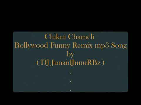chikni-chameli-bollywood-funny-dj-remix-mp3-song-2017