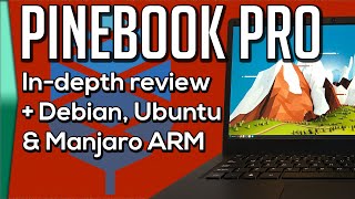 Pinebook Pro Review, plus Debian, Ubuntu and Manjaro ARM!