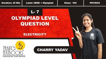 L-7 Olympiad Level Questions | Chapter 6 Electricity Class 8 | Charry Yadav | TTB