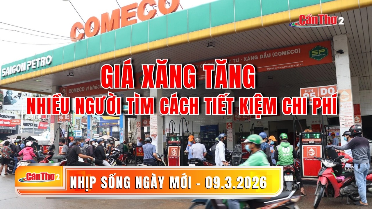 Giá xăng tăng, nhiều người tìm cách tiết kiệm chi phí | Nhịp sống ngày mới 09.03.2025 | Cần Thơ