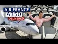 Air France First Airbus A350 Delivered! (My Shortest Delivery Flight)