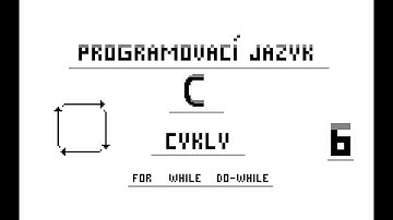 6) Programovací jazyk C - Cykly