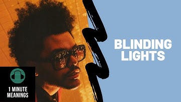 Thumbnail of Blinding Lights by The Weeknd [1 Minute Meanings]