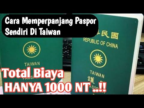 Mudah..!! Cara Memperpanjang Paspor Sendiri Di Taiwan 2020 || Murah Dan