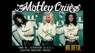 Mötley Crüe - Same Ol' Situation (S.O.S.) 💀 [Guitar Backing Track] 💀