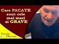 Vasile Hozan - Care PACATE sunt cele mai mari si GRAVE | Predica mai 2020