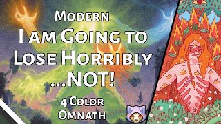 I am Going to Lose Horribly... NOT! | 4c Omnath | Modern | MTGO