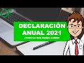 Declaración Anual 2021 - ¡TODO lo que necesitas saber!