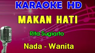 MAKAN HATI - Rita Sugiarto | KARAOKE Nada Wanita | Dangdut Lawas