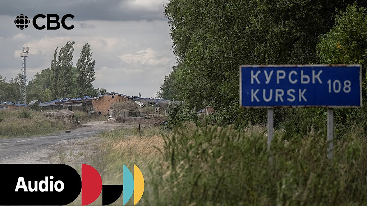 Ukraine strikes back: Incursion into Russia’s Kursk region explained | The Current