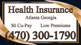 Health Insurance Atlanta Georgia | Atlanta Health Insurance near me | Phone: (470) 300-1790