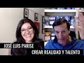 José Luis Parise   Crear realidad y talento