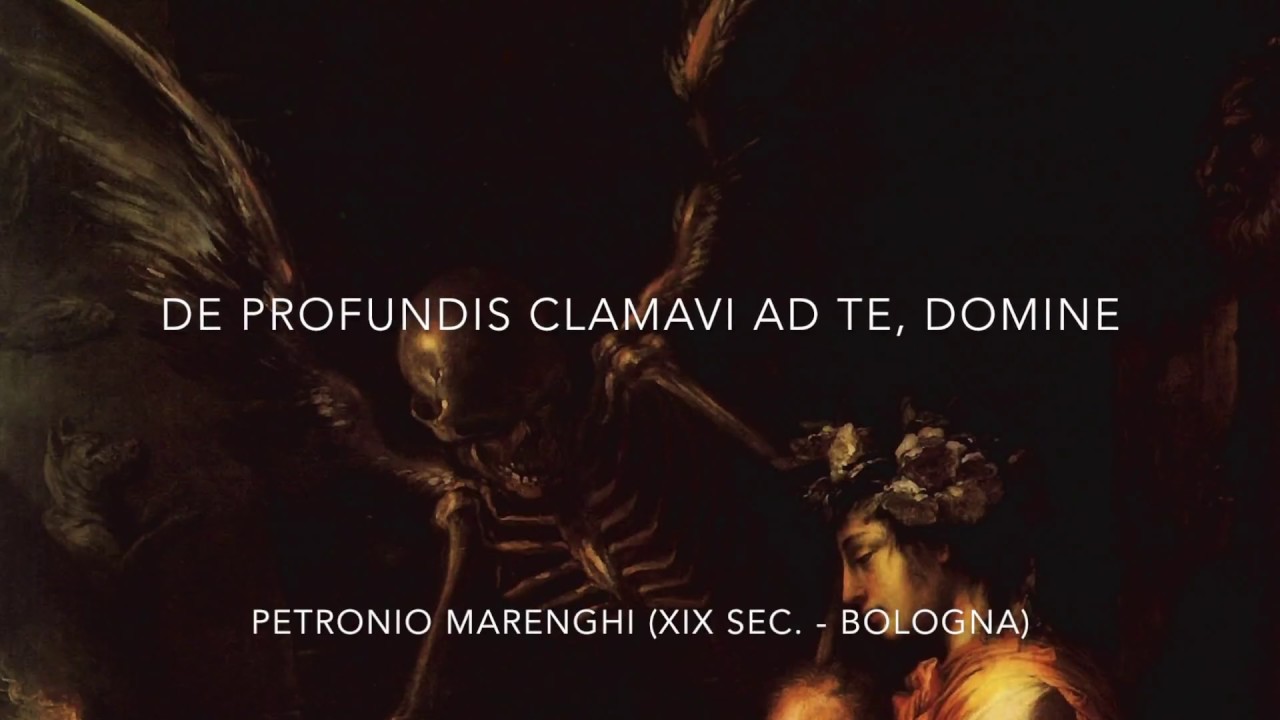 De Profundis Clamavi Ad Te Domine Tłumaczenie De Profundis clamavi ad te, Domine - Petronio Marenghi - YouTube