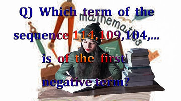 Which term of the sequence 114,109,104,... is of the first negative term?