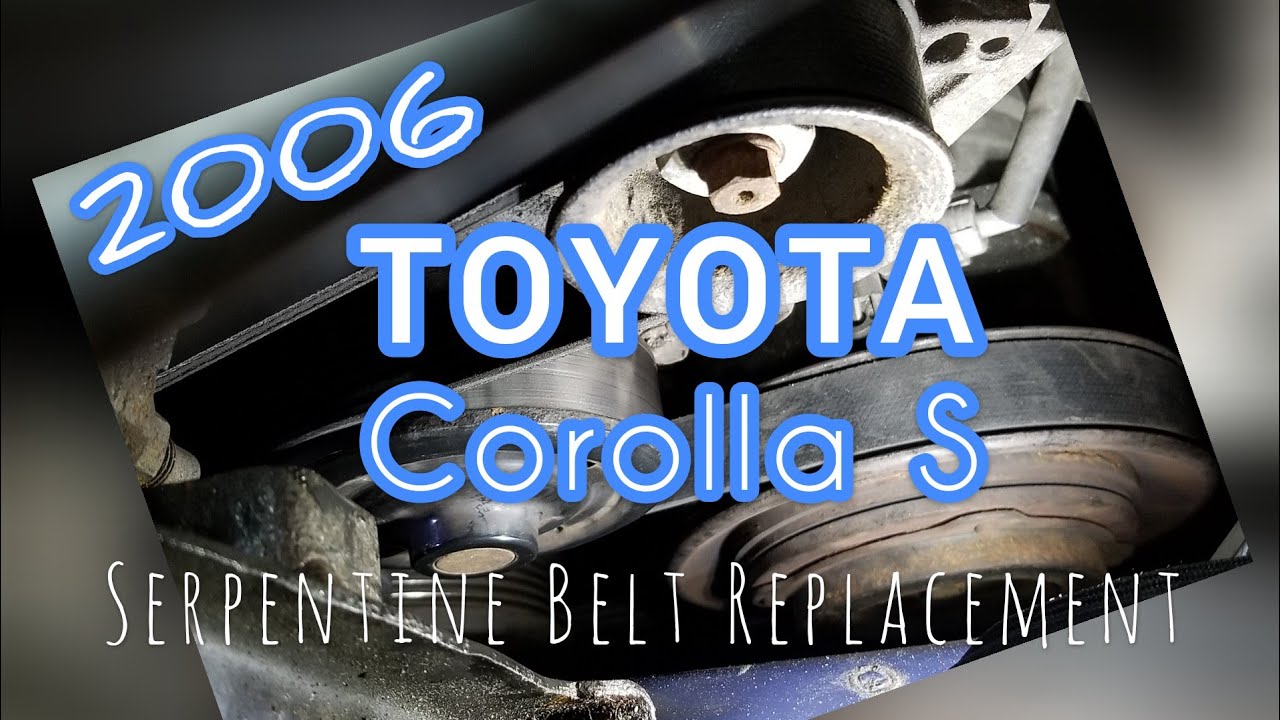 2006 Toyota Corolla S Serpentine belt replacement (DIY) - YouTube
