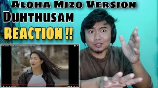 Video thumbnail of "KHAI, Sabina Sawmi - Duhthusam ( Aloha Mizo Version ) || [ REACTION !! ]"