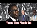 Why Did Young Thug Enter a Plea?