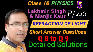 Class 10 Physics (By Lakhmir Singh)|Refraction of Light| Solution of Q 8 to 9| Page 246|