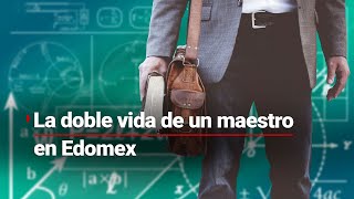 #DíaDelMaestro | La doble vida de un profesor de secundaria