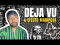 DÉJÀ VU &amp; EFECTO MARIPOSA | Respuestas