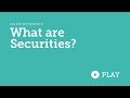 What are Securities? [ The ultimate Securities Definition ]