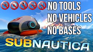 Beating Subnautica with NO tools? (Or vehicles or bases)
