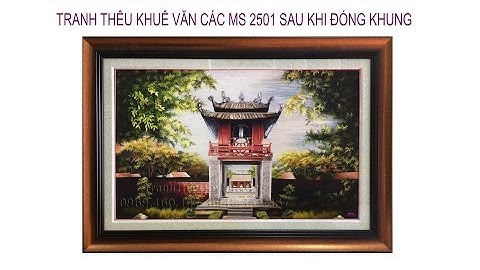 Tranh Thêu Tay Huế - Hoàn Thành Tác Phẩm Tranh Thêu Khuê Văn Các MS 2501, Anh Khoa