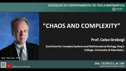 CHAOS AND COMPLEXITY (Prof. Celso Grebogi)