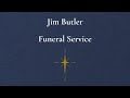 The Funeral Service of James "Jim" J. Butler