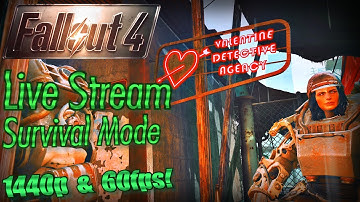Fallout 4 Live Stream Survival Mode, Part 21: Valentine Helps Me Find My Son (1440p/60fps)